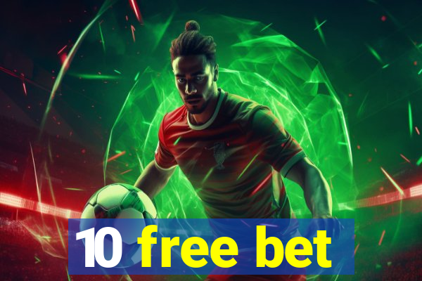 10 free bet